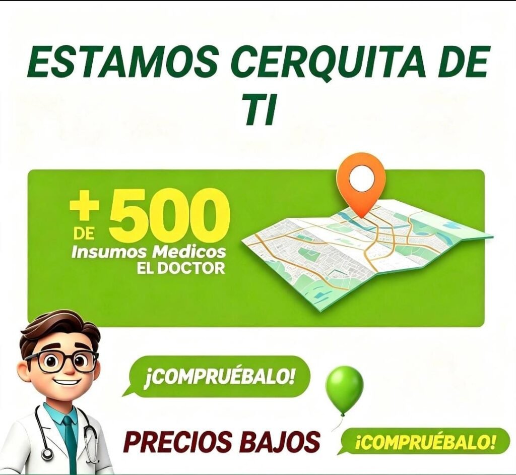 Estamos cerquita de ti: más de 500 insumos médicos El Doctor. Precios bajos, compruébalo.